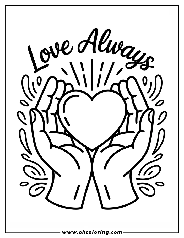 Line art of two hands gently cupping a heart. The words 'Love Always' hover above, creating a Valentine's Day coloring sheet design.
