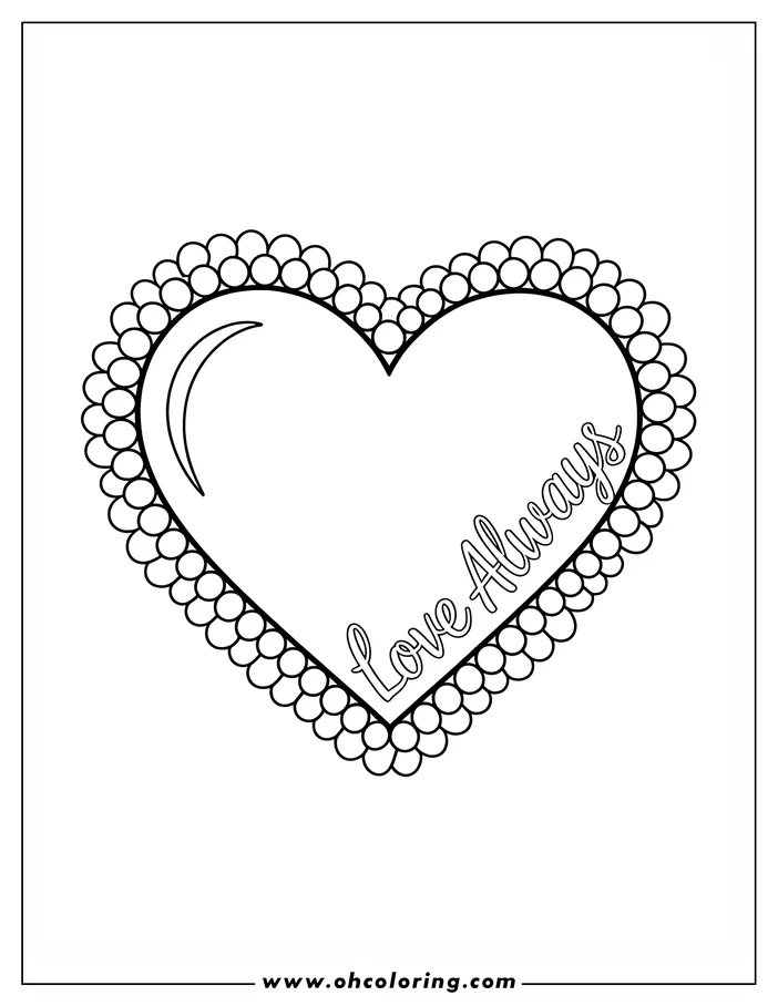 Line art of a heart-shaped coloring page design. The heart is outlined with small circles and features the words "Love Always" written in cursive inside. Perfect for Valentine's Day or any occasion expressing love.