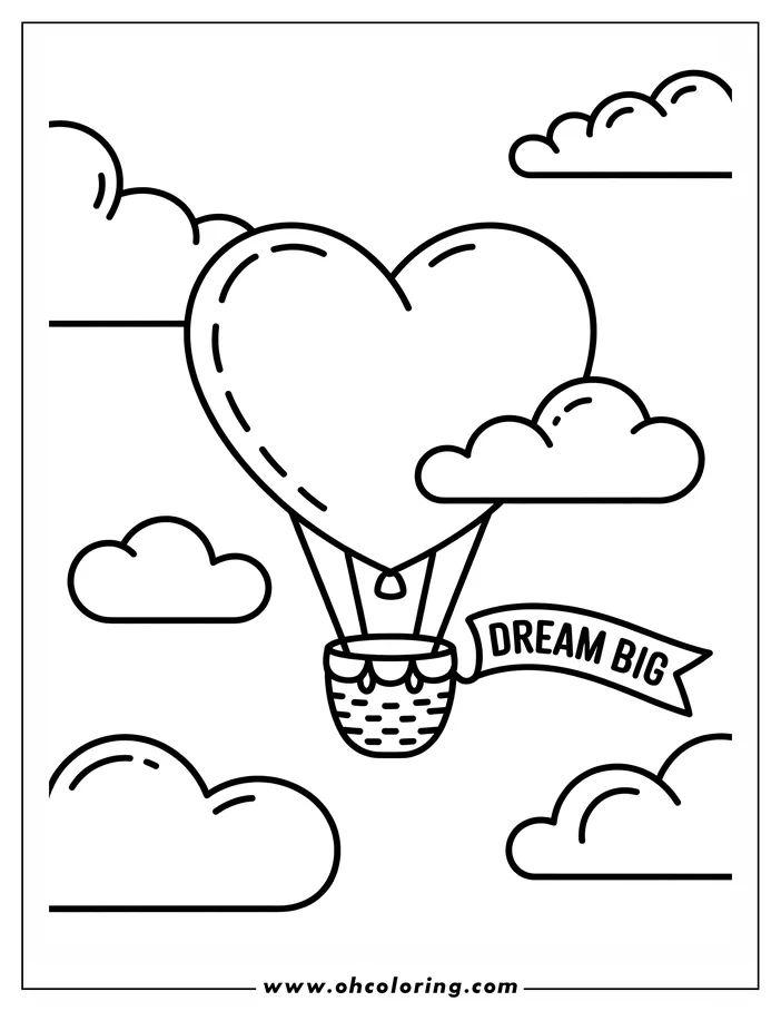 Line art of a heart-shaped hot air balloon floating among clouds. A banner attached to the basket reads "Dream Big." This coloring sheet design offers a whimsical and uplifting scene.