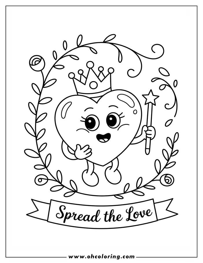 A cheerful cartoon heart, wearing a crown and holding a magic wand, is surrounded by a decorative wreath of leaves and flowers. A banner below reads 'Spread the Love.' This simple, whimsical line art is designed as a coloring page.