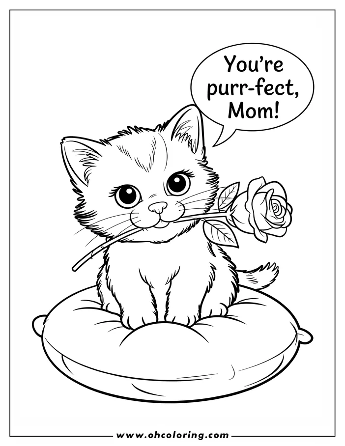 Outline of a kitten sitting on a pillow and holding a rose in its mouth, with a speech bubble saying 'You're purr-fect, Mom!'