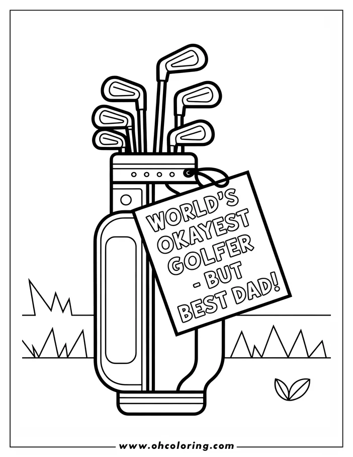 Line art of a simple golf bag for Father's day. Includes the golf clubs and a tag that says, World's Okayest Golfer - But Best Dad!  Ready for coloring.