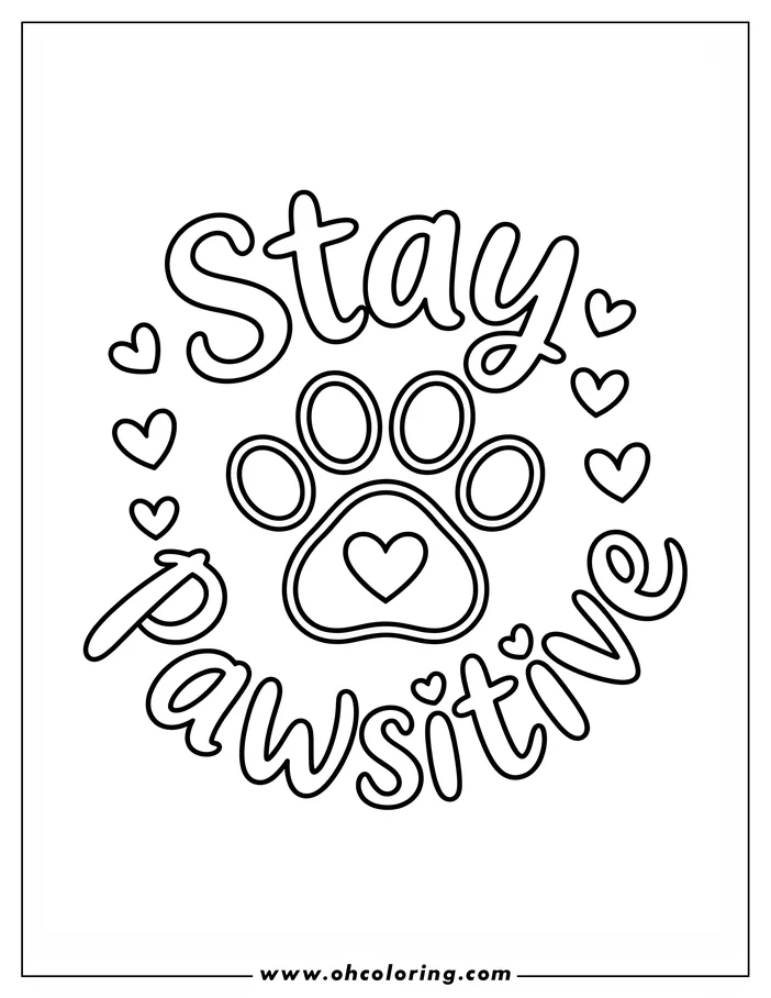 Outline of a paw print with a heart inside surrounded by the words "Stay Pawsitive" and small hearts.