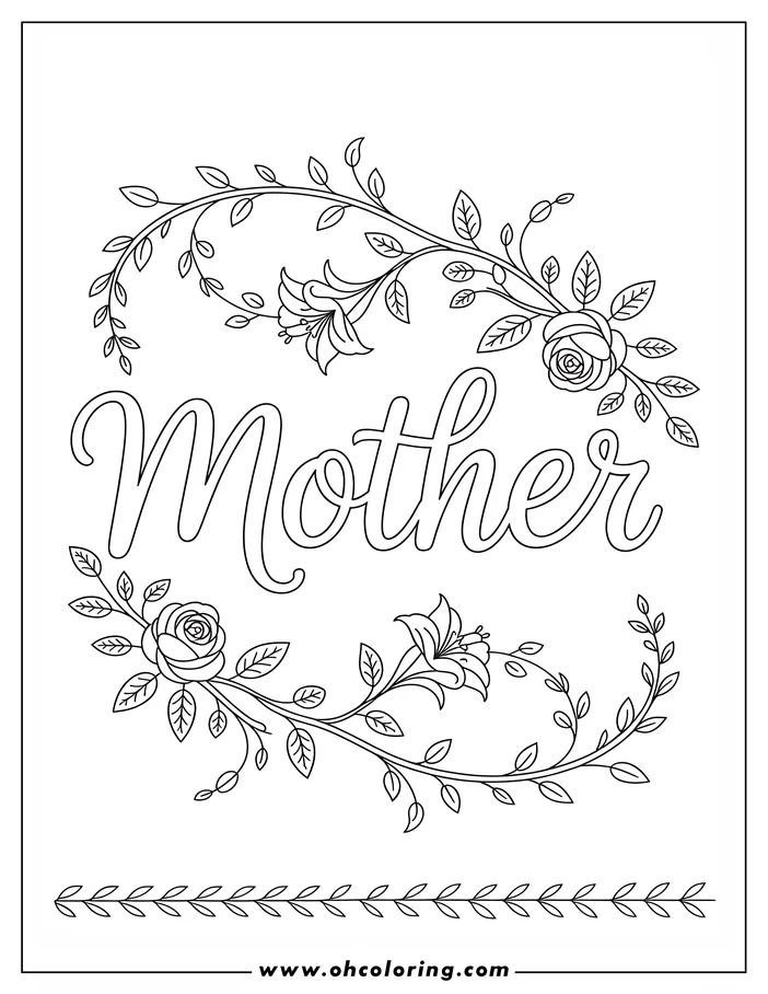 Line art depicting a Mother's Day design. The word "Mother" is written in elegant cursive and encircled by a wreath of roses, lilies, and leaves. This simple yet beautiful coloring sheet is perfect for celebrating Mother's Day.
